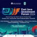 Forum Investasi Jawa Timur (EJIF) 2024: Mendorong Pertumbuhan Inklusif dan Berkelanjutan di Jawa Timur